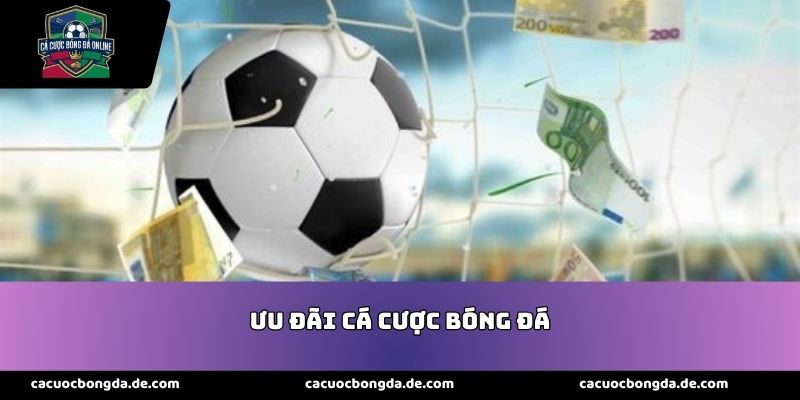 uu-dai-ca-cuoc-bong-da